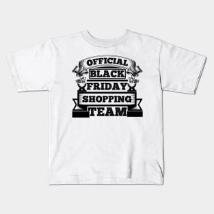 Official black Friday shopping team T Shirt For Women Men Kids T-Shirt